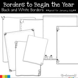 Black and White Borders To Begin The Year | January through July