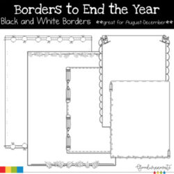 Black and White Borders | August through December